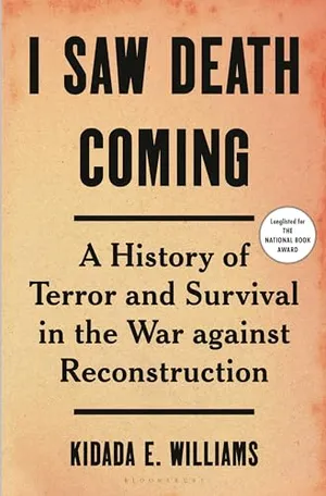 Preview thumbnail for 'I Saw Death Coming: A History of Terror and Survival in the War Against Reconstruction