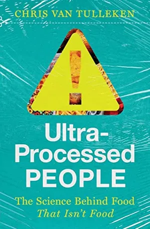 Preview thumbnail for 'Ultra-Processed People: The Science Behind Food That Isn't Food