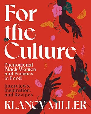 Preview thumbnail for 'For The Culture: Phenomenal Black Women and Femmes in Food