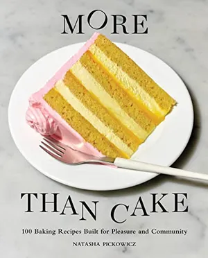 Preview thumbnail for 'More Than Cake: 100 Baking Recipes Built for Pleasure and Community